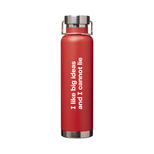 Red water bottle "I like big ideas and I cannot lie"